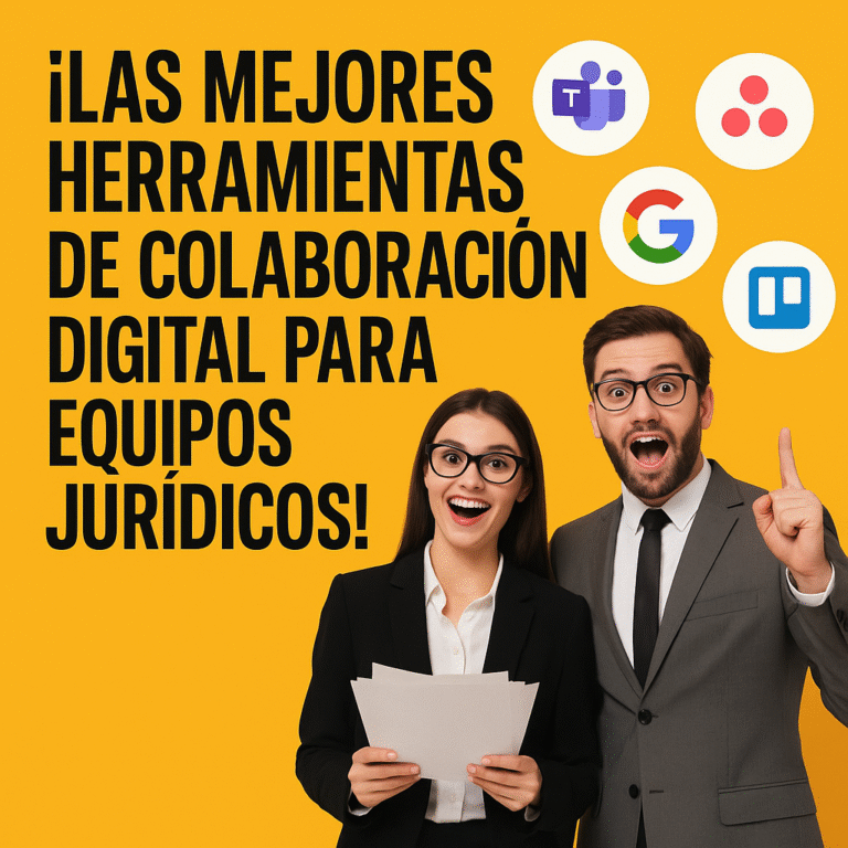 Herramientas de Colaboración Digital para Equipos Jurídicos