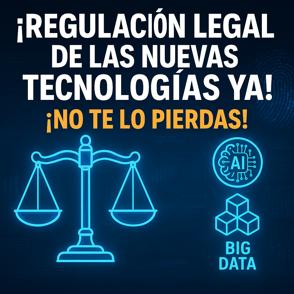 Regulación de las Nuevas Tecnologías en el Ámbito Legal