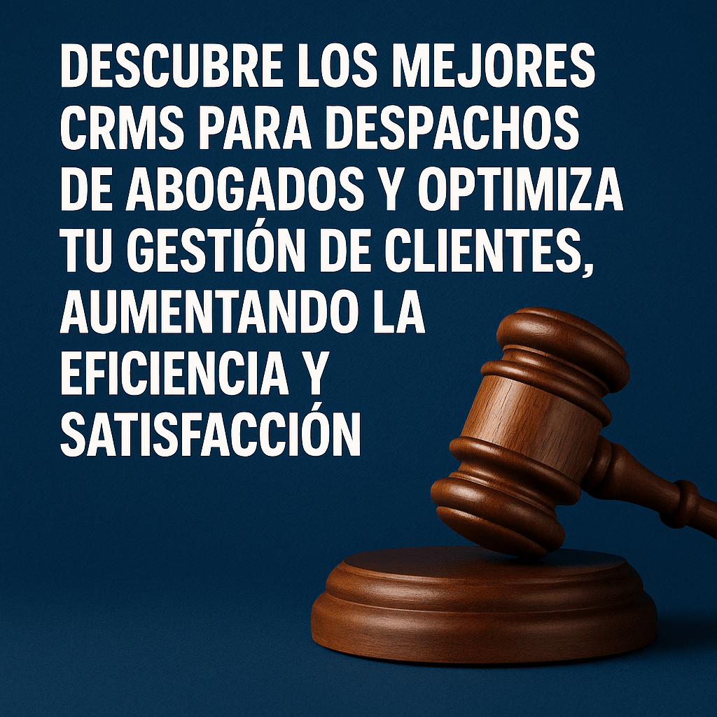Los Mejores CRMs para Despachos de Abogados
